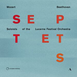 Septets , Soloists Of The Lucerne Festival Orchestra