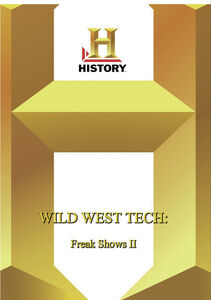 History - Wild West Tech Freak Shows II