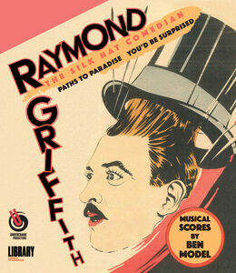 Raymond Griffith: The Silk Hat Comedian