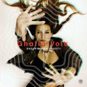 Shout Sister Shout , Ghalia Volt