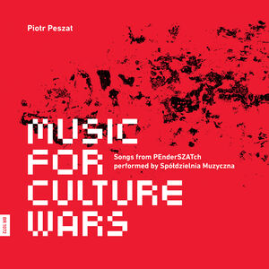 Peszat: Music for Culture Wars , Piotr Peszat
