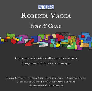 Vacca: Note di Gusto - Songs about Italian cuisine recipes , Ensemble del Citta Sant’Angelo Music Festival