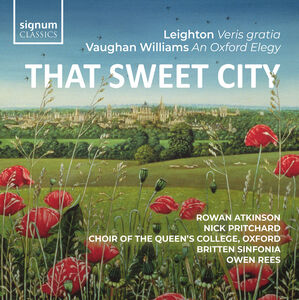 That Sweet City  – Leighton: Veris Gratia, Op. 6; Vaughan Williams: An Oxford Elegy , Britten Sinfonia