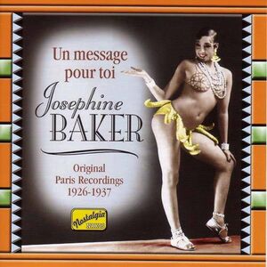 Un Message Pour Toi (1926-37) , Josephine Baker