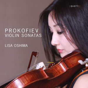 Prokofiev: Violin Sonatas , Lisa Oshima