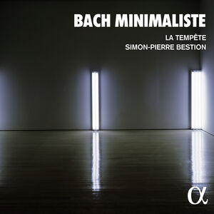 Bach Minimaliste , Louis-Noel Bestion de Camboulas