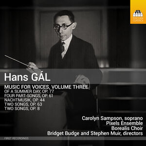 Hans Gal: Music for Voices, Vol. 3 , Carolyn Sampson