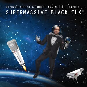 Supermassive Black Tux , Richard Cheese