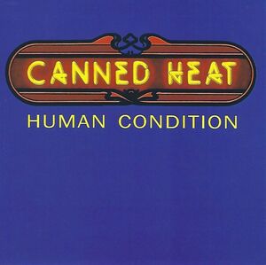 Human Condition , Canned Heat