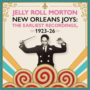 New Orleans Joys : The Earliest Recordings, 1923-1926 (2Xcd) , Jelly Roll Morton