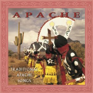 Apache: Traditional Apache Songs