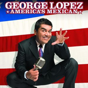 America's Mexican , George Lopez