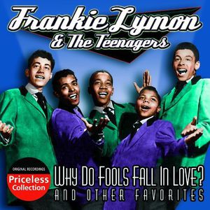 Why Do Fools Fall in Love , Frankie Lymon & the Teenagers