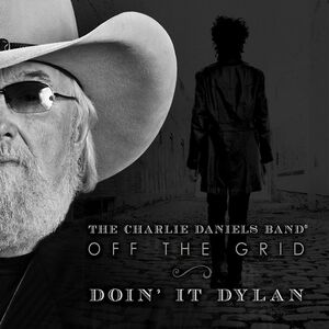 Off the Grid-Doin It Dylan , Charlie Daniels