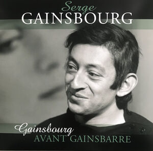 Avant Gainsbarre , Serge Gainsbourg