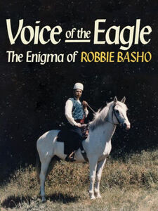 Voice Of The Eagle: The Enigma Of Robbie Basho