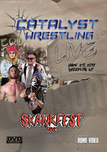 Catalyst Wrestling Live From Skankfest