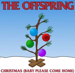 Christmas (Baby Please Come Home) , The Offspring
