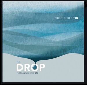Drop That Contained the Sea , Christopher Tin