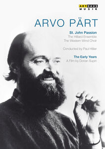 Arvo Pärt: The Early Years: St. John Passion /  A Portrait