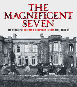 MAGNIFICENT SEVEN The Waterboys Fisherman's Blues/ Room To Roam band , The Waterboys