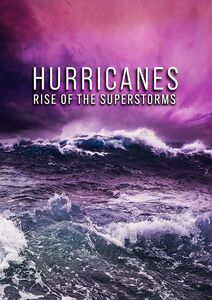 Hurricanes: Rise of the Superstorms