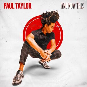 And Now This , Paul Taylor