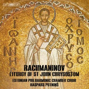 Liturgy of St John Chrysostom , Estonian Philharmonic Chamber Choir