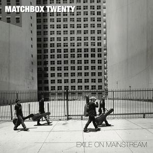 Exile On Mainstream , Matchbox Twenty