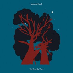 Gift From The Trees , Mammal Hands