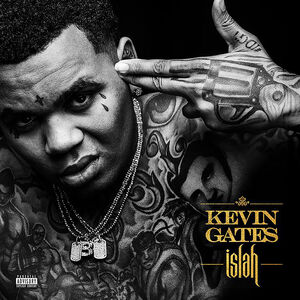 Islah , Kevin Gates