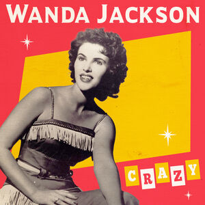 Crazy , Wanda Jackson
