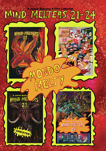 Mondo Melty! Mind Melters 21-24 , James Balsamo