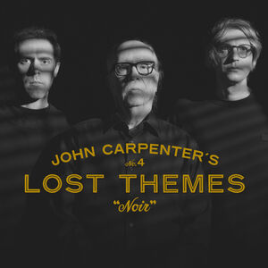 Lost Themes IV: Noir , John Carpenter