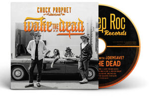 Wake The Dead , Chuck Prophet