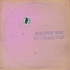 Uncollected Noise New York '88-'90 , Galaxie 500