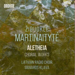 Martinaityte: Aletheia - Choral Works