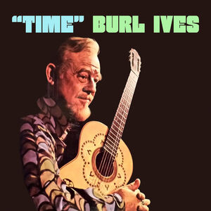 Time , Burl Ives