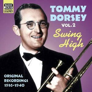 Vol. 2-Swing High , Tommy Dorsey