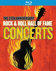 The 25th Anniversary Rock & Roll Hall of Fame Concerts 