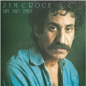 Life & Times (2023 Mix) , Jim Croce