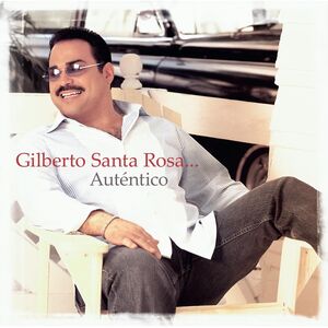 Autentico , Gilberto Santa Rosa