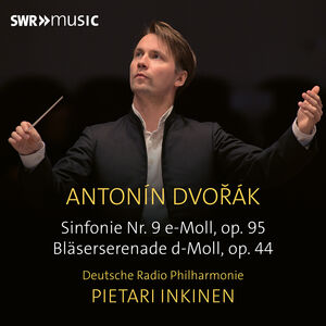 Dvorak: Symphony No. 9 & Serenade for Wind Instruments, Op. 44 , Deutsche Radio Philharmonie