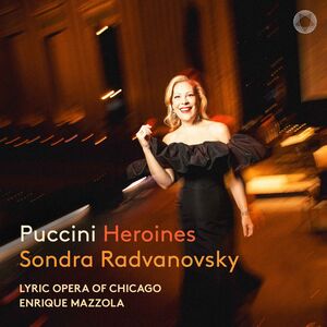 Puccini: Heroines , Sondra Radvanovsky