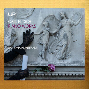 Carl Filtsch: Piano Works , Ramona Munteanu