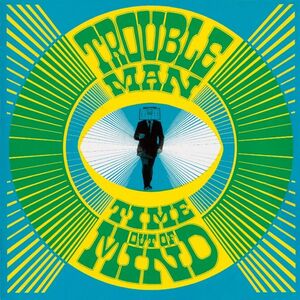 Time Out Of Mind - Limited [Import] , Troubleman