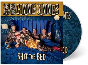 Shit the Bed , Spike & the Gimme Gimmes