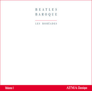 Beatles Baroque 1 , Les Bor ades de Montr al