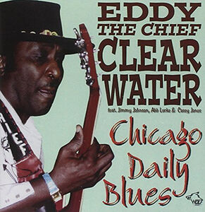 Chicago Daily Blues , Eddy Clearwater