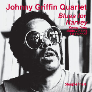 Blues for Harvey , Johnny Griffin